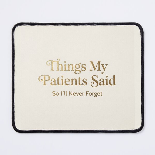 Item preview, Things My Patients Said | Luxury Healthcare Memory Journal designed and sold by DmaarGroup.