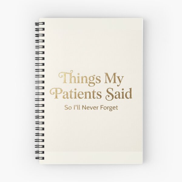 Item preview, Things My Patients Said | Luxury Healthcare Memory Journal designed and sold by DmaarGroup.
