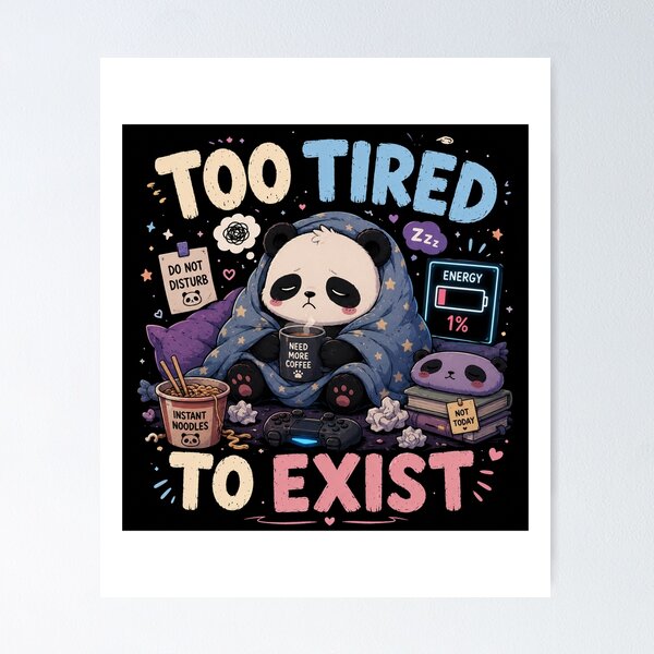 Item preview, Too Tired To Exist Panda Design designed and sold by Vaqzilora.