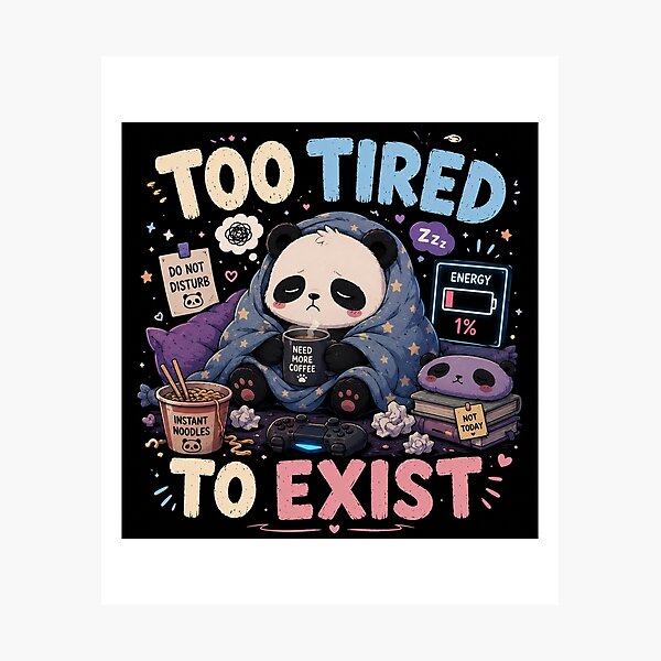 Item preview, Too Tired To Exist Panda Design designed and sold by ZovLane.