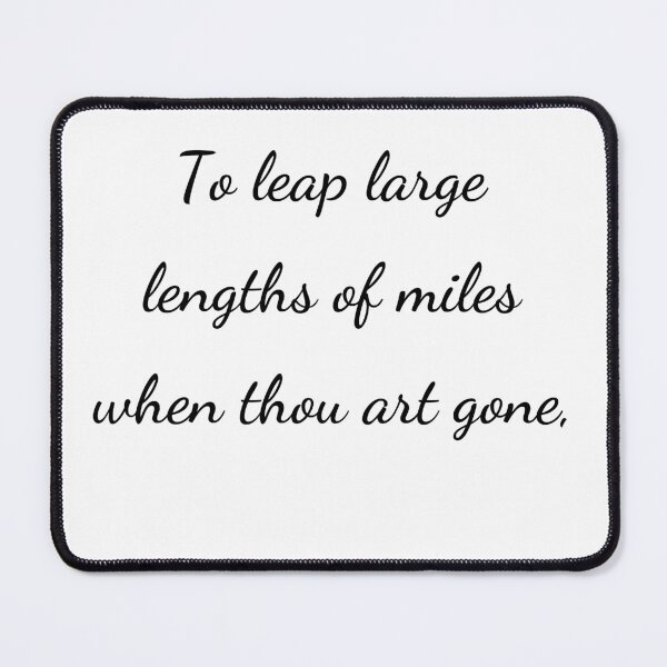 Item preview, "To leap large lengths of miles when thou art gone," - handwriting black designed and sold by ariksworld.