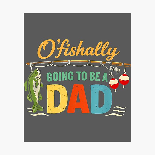 Item preview, O’Fishally Going to Be A Dad Funny Fishing Announcement designed and sold by KristineLi.