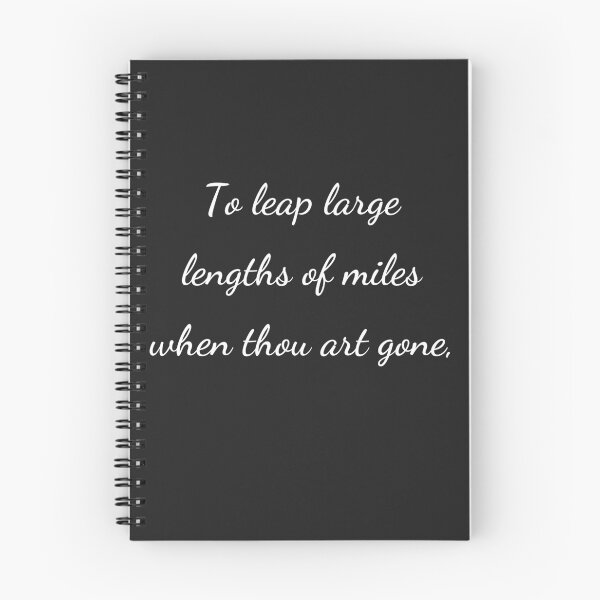 Item preview, "To leap large lengths of miles when thou art gone," - handwriting white designed and sold by ariksworld.