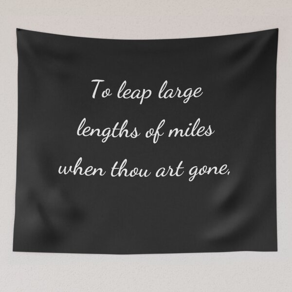 Item preview, "To leap large lengths of miles when thou art gone," - handwriting white designed and sold by ariksworld.