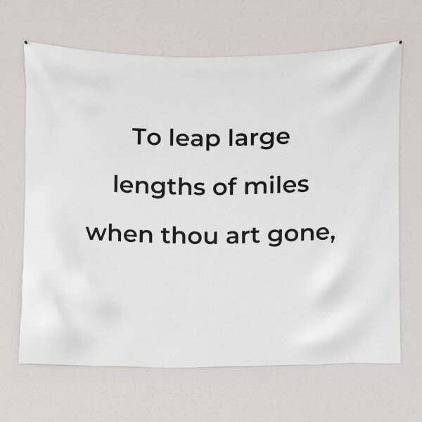 Item preview, "To leap large lengths of miles when thou art gone," - print black designed and sold by ariksworld.