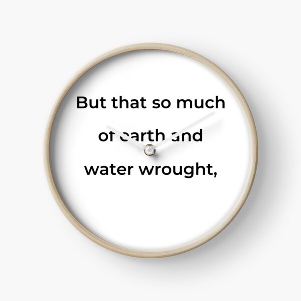 Item preview, "But that so much of earth and water wrought," - print black designed and sold by ariksworld.