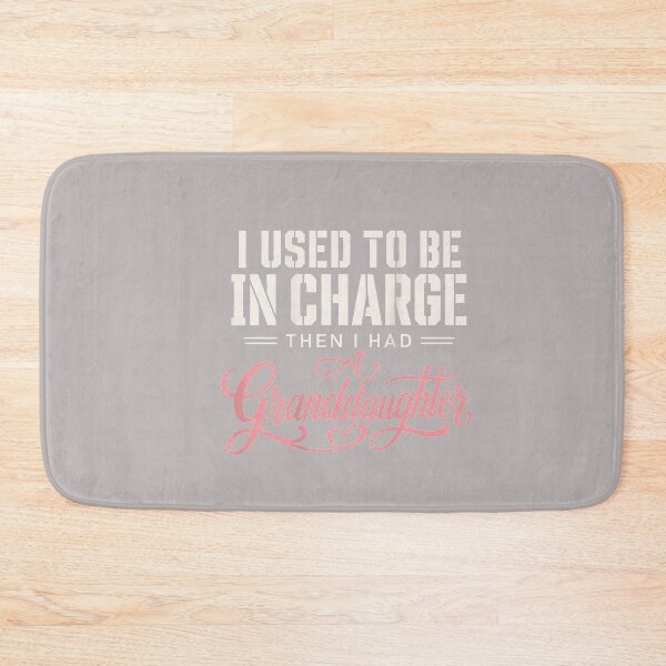 Item preview, I Used to Be in Charge Then I Had A Granddaughter (On Back) designed and sold by mjohnson9.