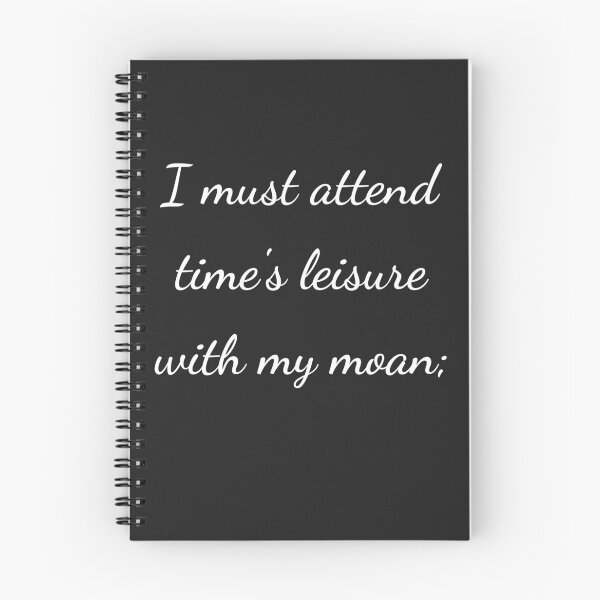 Item preview, "I must attend time's leisure with my moan;" - handwriting white designed and sold by ariksworld.