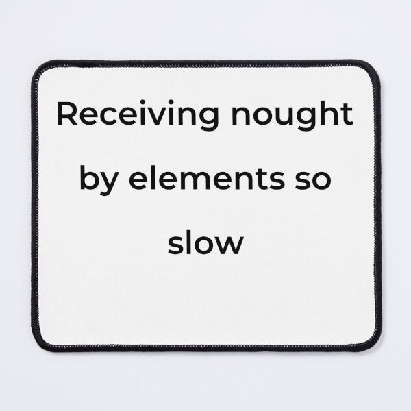 Item preview, "Receiving nought by elements so slow" - print black designed and sold by ariksworld.