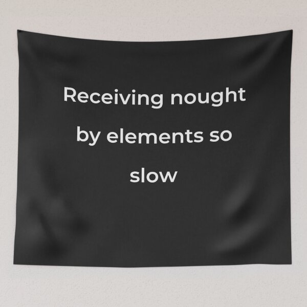 Item preview, "Receiving nought by elements so slow" - print white designed and sold by ariksworld.