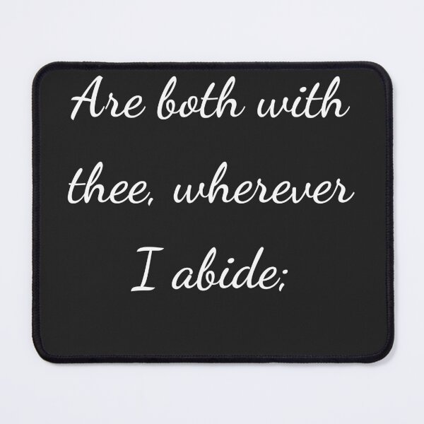 Item preview, "Are both with thee, wherever I abide;" - handwriting white designed and sold by ariksworld.