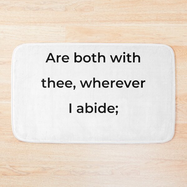 Item preview, "Are both with thee, wherever I abide;" - print black designed and sold by ariksworld.