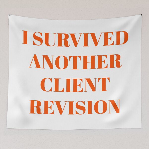 Item preview, I Survived Another Client Revision designed and sold by krstyd.