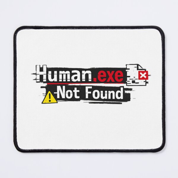 Item preview, Human.exe Not Found Error Screen designed and sold by AstraDrip Studio.