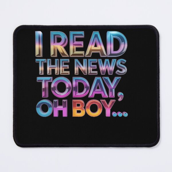 Item preview, Funny-Saying-I-Read-the-News-Today, Oh-Boy... #1895 designed and sold by aztra-art.