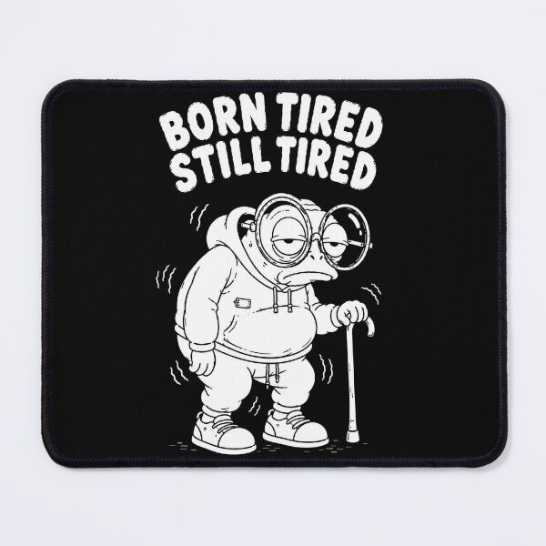 Item preview, Born Tired Still Tired designed and sold by JustLaughCo.