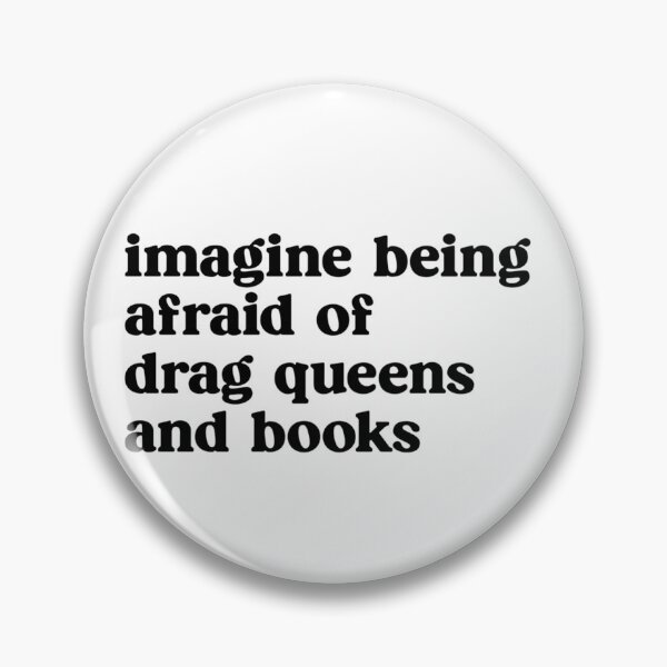 Item preview, Imagine Being Afraid Of Drag Queens And Books designed and sold by FreshHub9.