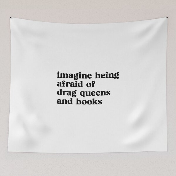Item preview, Imagine Being Afraid Of Drag Queens And Books designed and sold by FreshHub9.