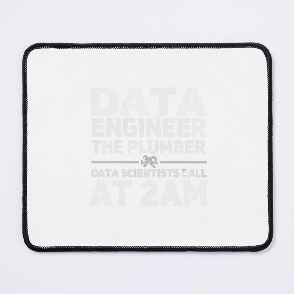Item preview, Data Engineer The Plumber At 2AM designed and sold by Bianca Oltean.