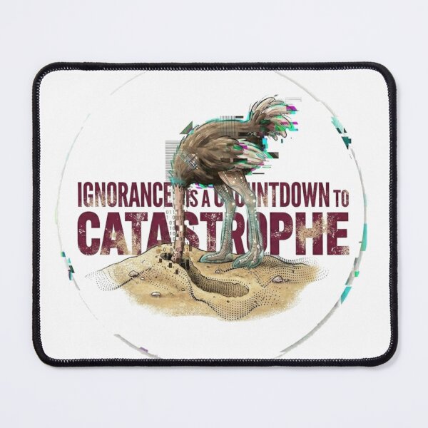 Item preview, Ignorance Is A Countdown To Catastrophe Glitch Ostrich Quote designed and sold by puzzell.