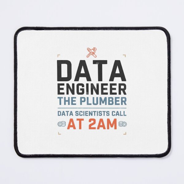 Item preview, Data Engineer The Plumber Data Scientists Call designed and sold by Bianca Oltean.
