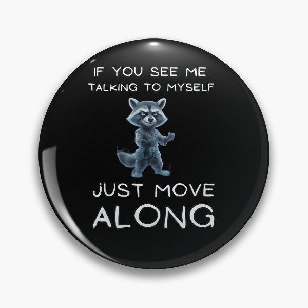 Item preview, Raccoon Sarcasm Fans. If You See Me Talking to Myself, Just Move Along designed and sold by Creative-Sanc.
