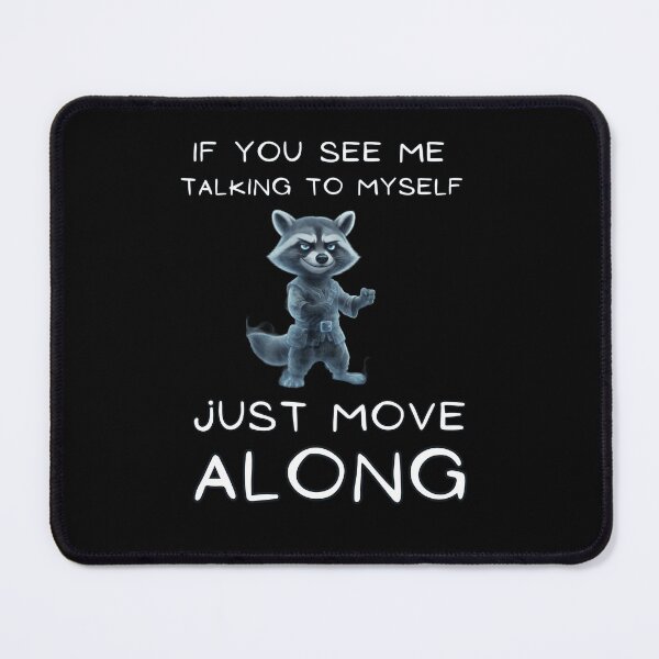 Item preview, Raccoon Sarcasm Fans. If You See Me Talking to Myself, Just Move Along designed and sold by Creative-Sanc.