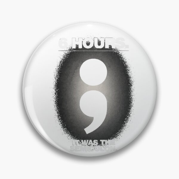 Item preview, 6 Hours It Was The Semicolon Coding Humor designed and sold by Bianca Oltean.