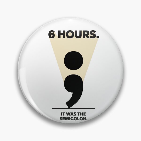 Item preview, 6 Hours It Was the Semicolon Coding Joke designed and sold by Bianca Oltean.