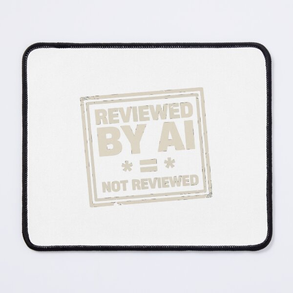 Item preview, Reviewed By AI Equals Not Reviewed AI Humor designed and sold by Bianca Oltean.