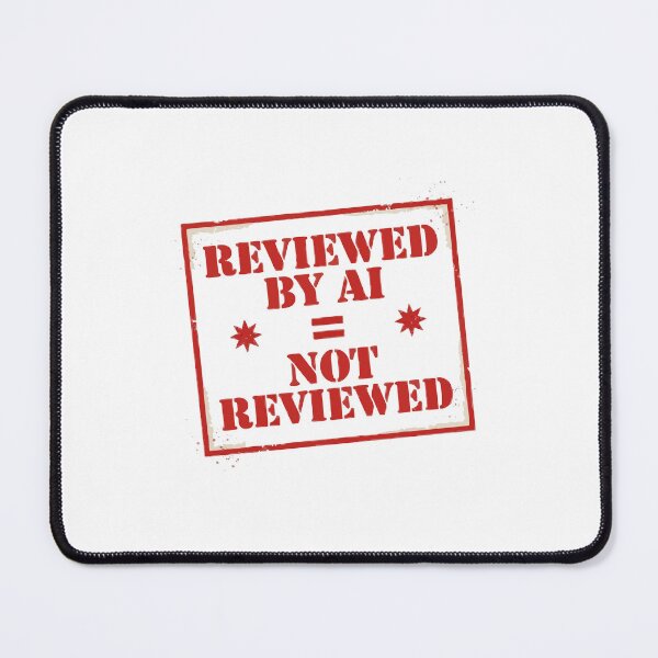 Item preview, Reviewed By AI Equals Not Reviewed Tech Humor designed and sold by Bianca Oltean.