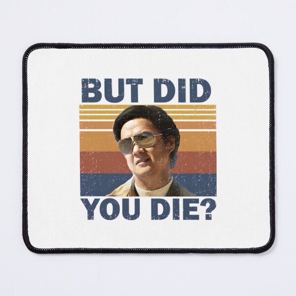 Item preview, But Did You Die designed and sold by AlphaResonance.