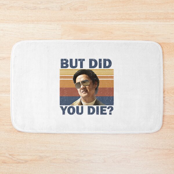 Item preview, But Did You Die designed and sold by AlphaResonance.