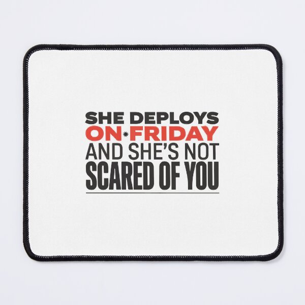Item preview, She Deploys On Friday And She's Not Scared Of You designed and sold by Bianca Oltean.