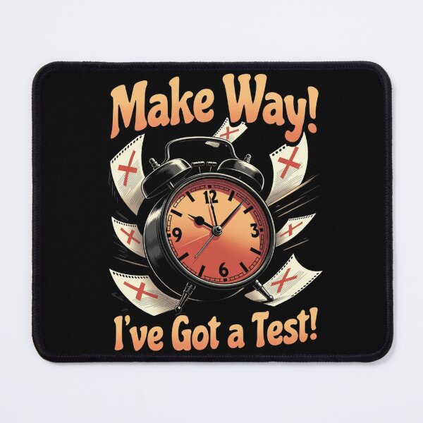 Item preview, Make Way I’ve Got a Test Student Humor School Stress Mode Activated College Life. designed and sold by Creative-Sanc.