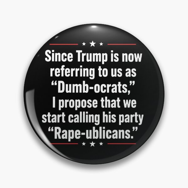 Item preview, Since Trump Is Now Referring To Us As Dumb-ocrats, I Propose That We Start Calling His Party Rape-ublicans designed and sold by MutzelArts.