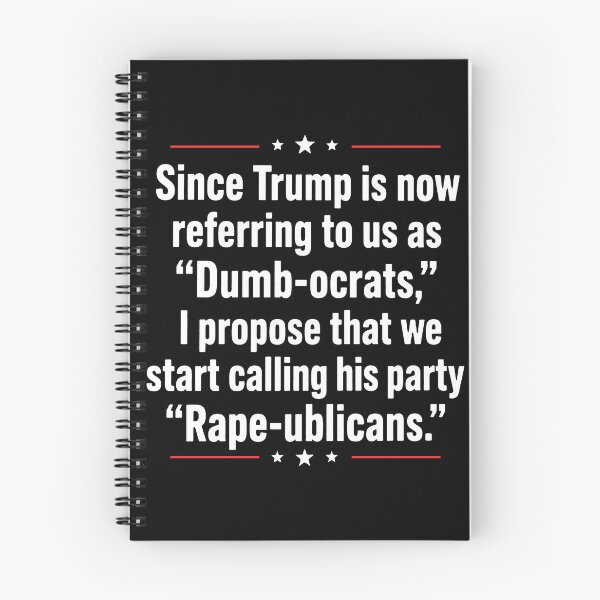 Item preview, Since Trump Is Now Referring To Us As Dumb-ocrats, I Propose That We Start Calling His Party Rape-ublicans designed and sold by MutzelArts.
