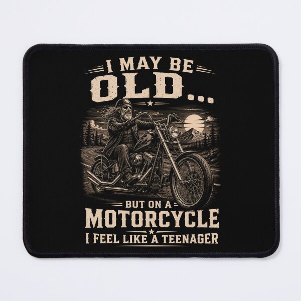 Item preview, I May Be Old But On A Motorcycle I Feel Like A Teenager - Funny Biker Design designed and sold by MargaretaArt.