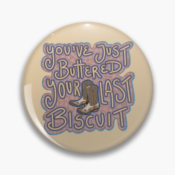 Item preview, You’ve just buttered your last biscuit  designed and sold by SmallSlicelife.
