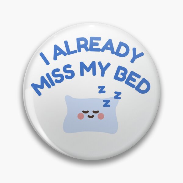 Item preview, I Already Miss My Bed designed and sold by Lone Frog.