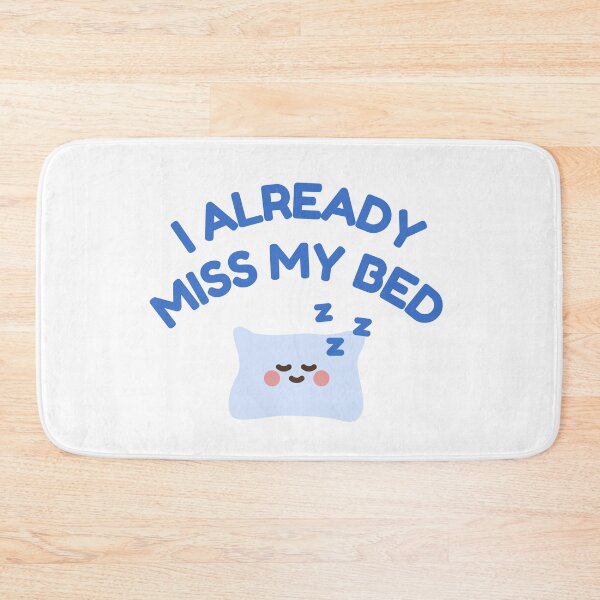 Item preview, I Already Miss My Bed designed and sold by Lone Frog.