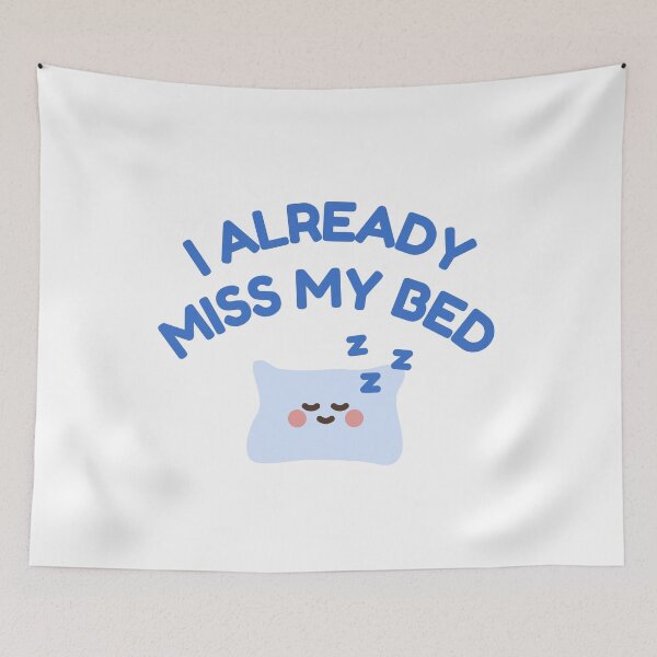 Item preview, I Already Miss My Bed designed and sold by Lone Frog.