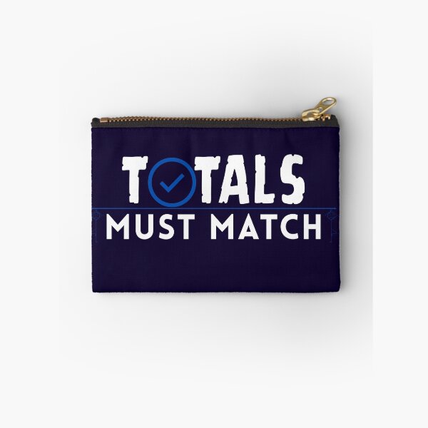 Item preview, Totals Must Match | CPA Accountant Reconciliation Humor designed and sold by FCA SIR MERCH .