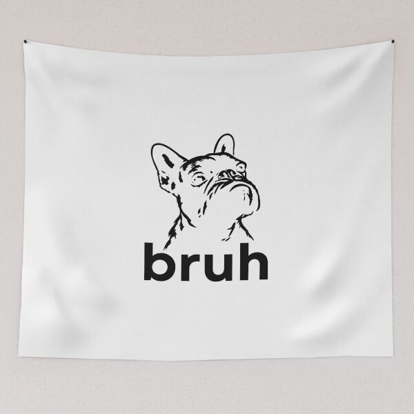 Item preview, Bruh Funny French Bulldog Meme Dog Lover Art designed and sold by Doodletext.