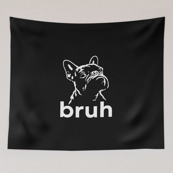 Item preview, Bruh Funny French Bulldog Meme Dog Lover Art 2 designed and sold by Doodletext.