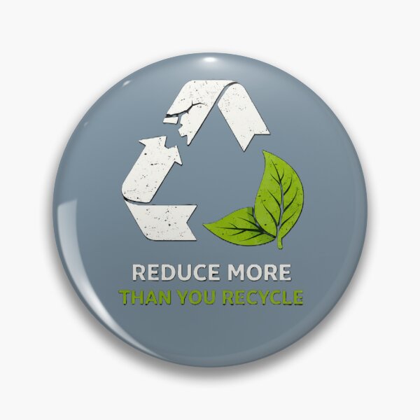 Item preview, Reduce More Than You Recycle – Zero Waste Sustainability Eco Design designed and sold by OrbitOfMind.