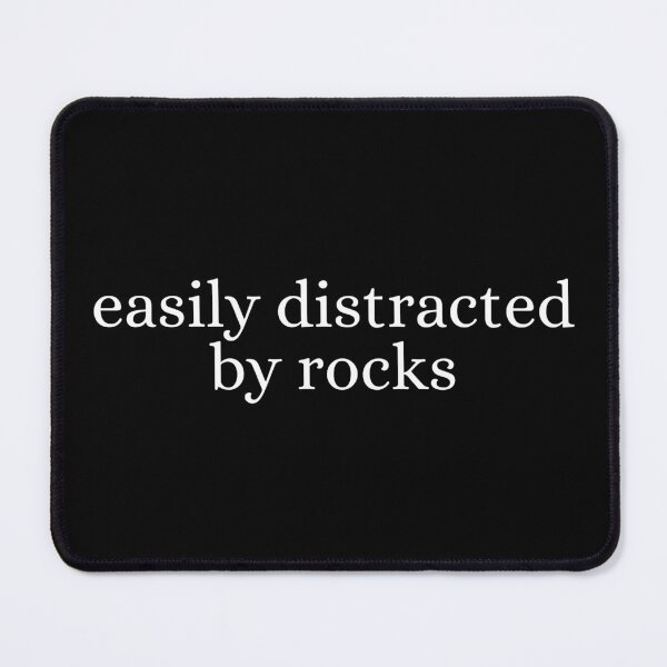 Item preview, Easily Distracted By Rocks designed and sold by Dondonmart.