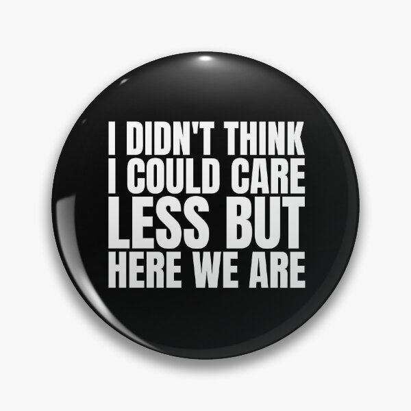 Item preview, I didn't think I could care less but here we are designed and sold by Dondonmart.