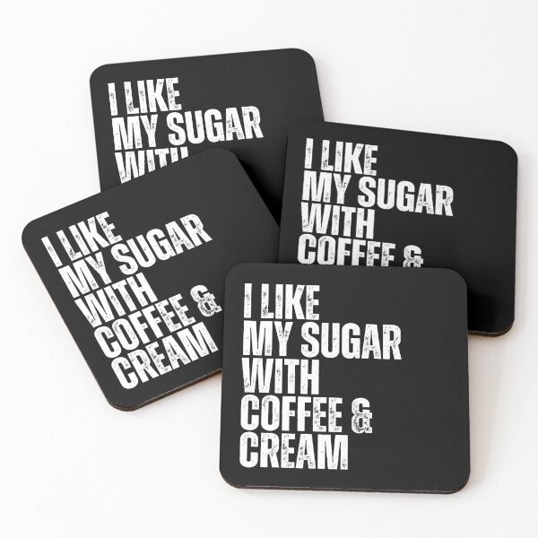 Item preview, I Like My Sugar With Coffee And Cream designed and sold by Dondonmart.