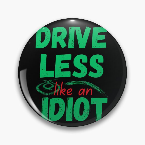 Item preview, drive less like an idiot designed and sold by onum2018.